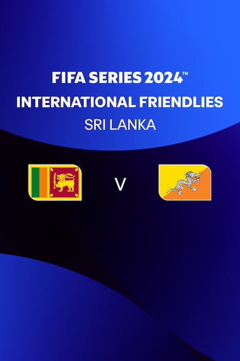 Sri Lanka - Bhoutan | FIFA Series 2024 Sri Lanka™ | Match complet