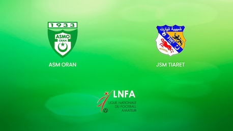 ASM Oran vs JSM Tiaret | Ligue 2 2024/25 | Argelia | Partido completo