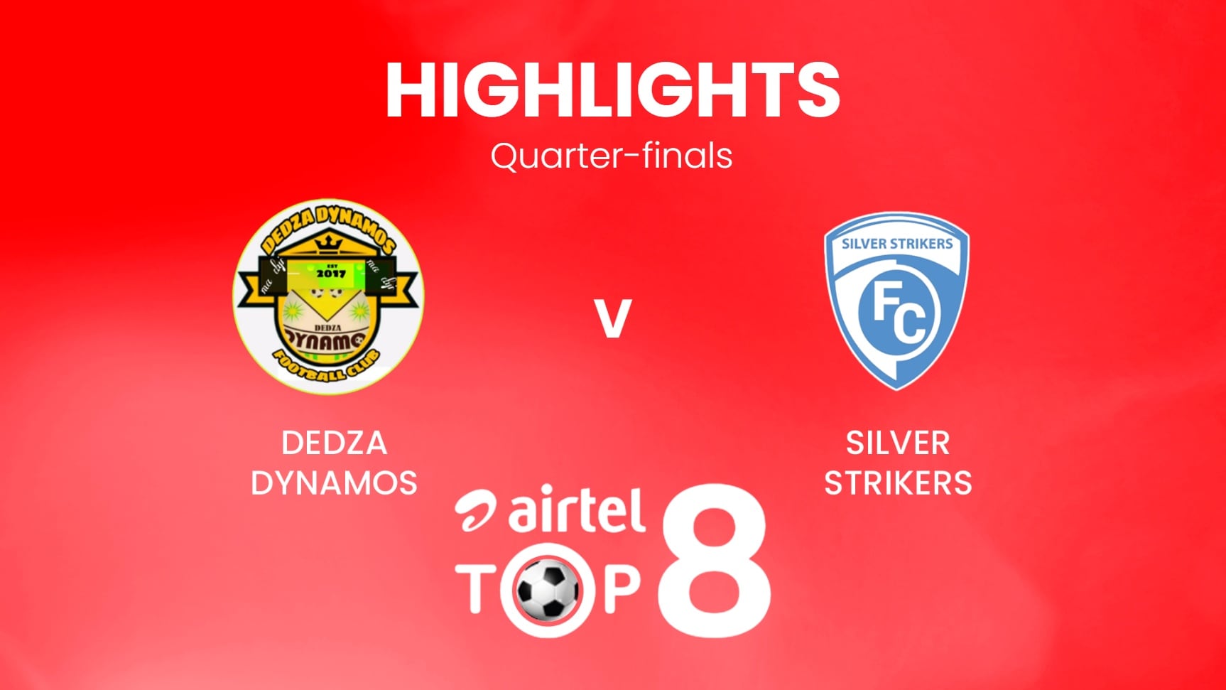Dedza Dynamos - Silver Strikers | Quarti di finale | Airtel Top 8 2024 | Malawi | Highlights