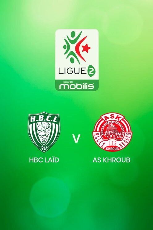 HBC Laïd - AS Khroub | Ligue 2 2024/25 | Algerie | Match complet