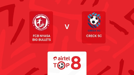 FCB Nyasa Big Bullets v Creck Sporting FC | Airtel Top 8 2025 | Full Match Replay