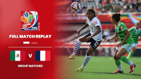Mexique - France | Groupe F | Coupe du Monde Féminine de la FIFA, Canada 2015™ | Replay