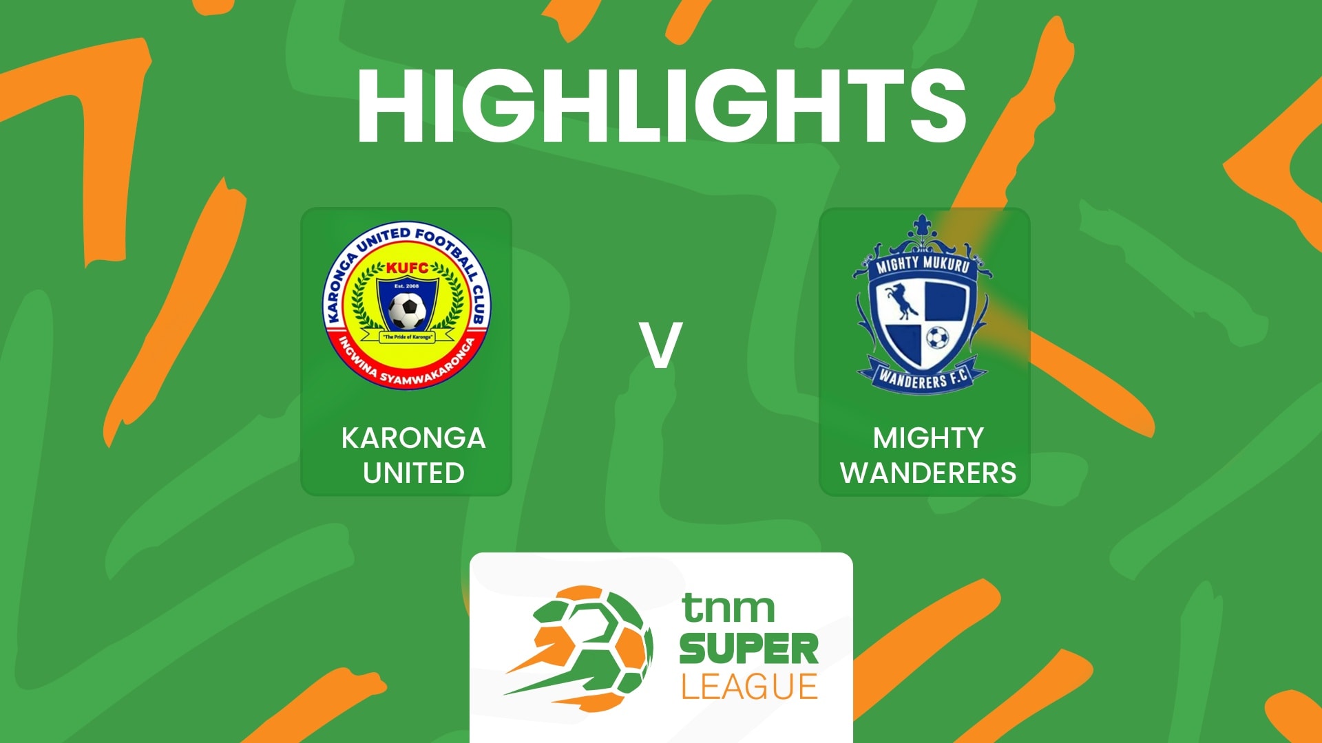 Karonga United x Mighty Wanderers | TNM Super League 2025 | Melhores momentos