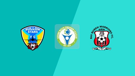 Bullom Stars FC - Bai Bureh Warriors FC | Leone Rock Premier League 2024/25 | Match completo