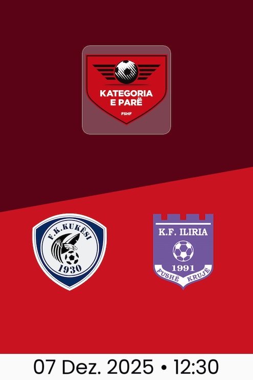 Kukësi - KF Iliria | Kategoria e Parë 2025/26