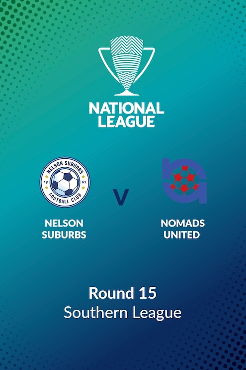 Nelson Suburbs v Nomads United | Round 15 | Southern League | Men's National League Regional Phase | Full Match Replay