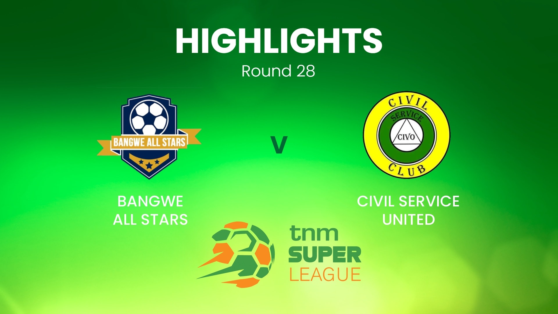 Bangwe All Stars v Civil Service United | TNM Super League | Malawi | Highlights