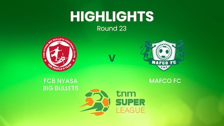 FCB Nyasa Big Bullets vs MAFCO FC | TNM Super League | Malawi | Highlights