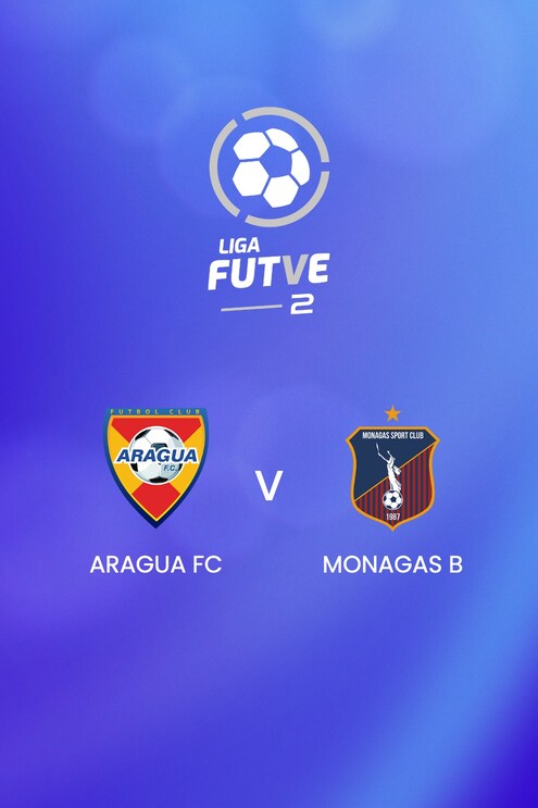 Aragua FC - Monagas B | Liga FUTVE 2 - 2025 | 