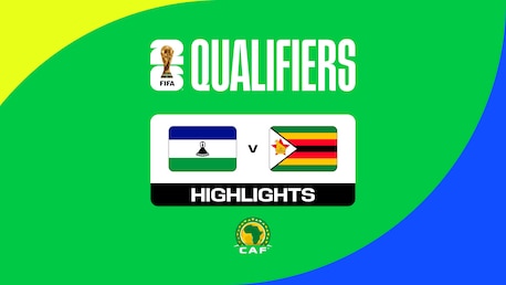 Lesotho - Zimbabwe | Qualifications de la CAF pour la Coupe du Monde de la FIFA 26™ | Résumé vidéo