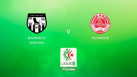 IB Khemis El Khechna v AS Khroub | Ligue 2 2024/25 | Algeria | Full Match Replay
