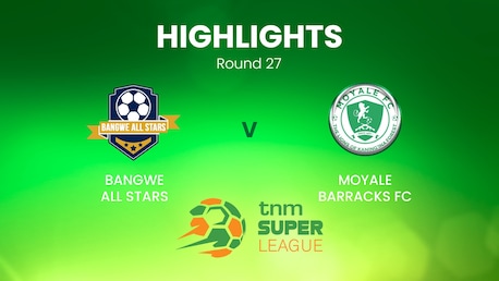 Bangwe All Stars x Moyale Barracks | TNM Super League | Malawi | Melhores momentos