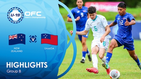 New Zealand v Samoa | Group B | OFC U-19 Men's Championship | Highlights