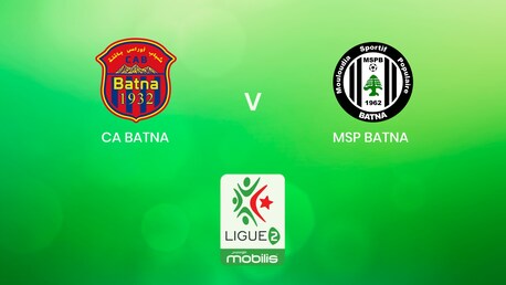 CA Batna v MSP Batna | Ligue 2 2024/2025 | Algeria | Full Match Replay