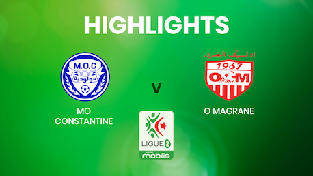 MO Constantine vs O Magrane | Ligue 2 | Argelia | Highlights