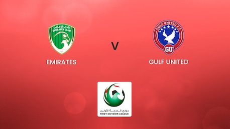 Emirates v Gulf United | First Division League| Full Match Replay