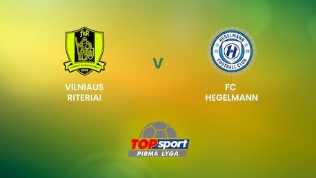 Vilniaus Riteriai - FC Hegelmann B  | TOPsport Pirma lyga | Spiel in voller Länge
