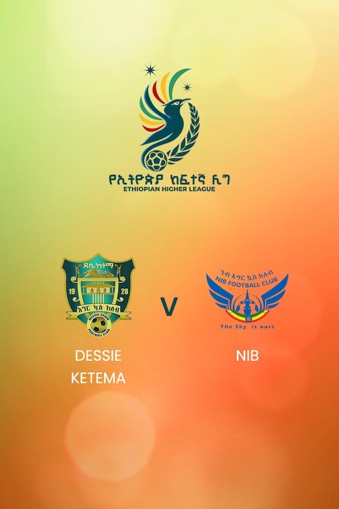 Dessie Ketema - NIB | Ethiopian Higher League 2024/2025 | Match completo