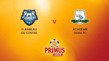 Flambeau du Centre - Académie Deira FC | Primus League 2024/25 | Match completo
