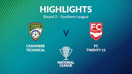Cashmere Technical v FC Twenty 11 | Round 2 | Southern League | Men's National League Regional Phase | Highlights