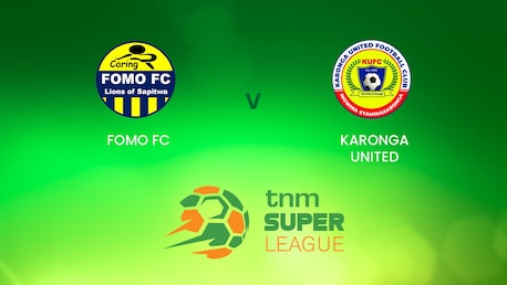 FOMO FC - Karonga United | TNM Super League | Malawi | Match complet