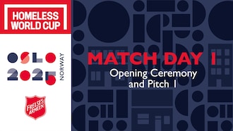 Homeless World Cup Day 1 | Opening Ceremony and Pitch 1 | Replay