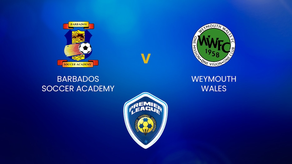 Barbados Soccer Academy - Weymouth Wales | BFA Premier League | Match Completo