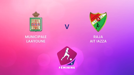 Municipale Laayoune - Raja Ait Iazza | Campionato Femminile D1 2024-25 | Match completo