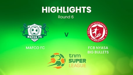 MAFCO FC vs  FCB Nyasa Big Bullets | TNM Super League | Malawi | Highlights
