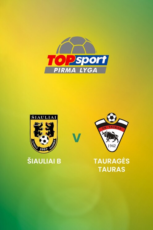 FA Šiauliai B x Tauragės Tauras | TOPsport Pirma lyga | Jogo completo