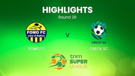 FOMO FC v CRECK Sporting FC | TNM Super League | Malawi | Highlights