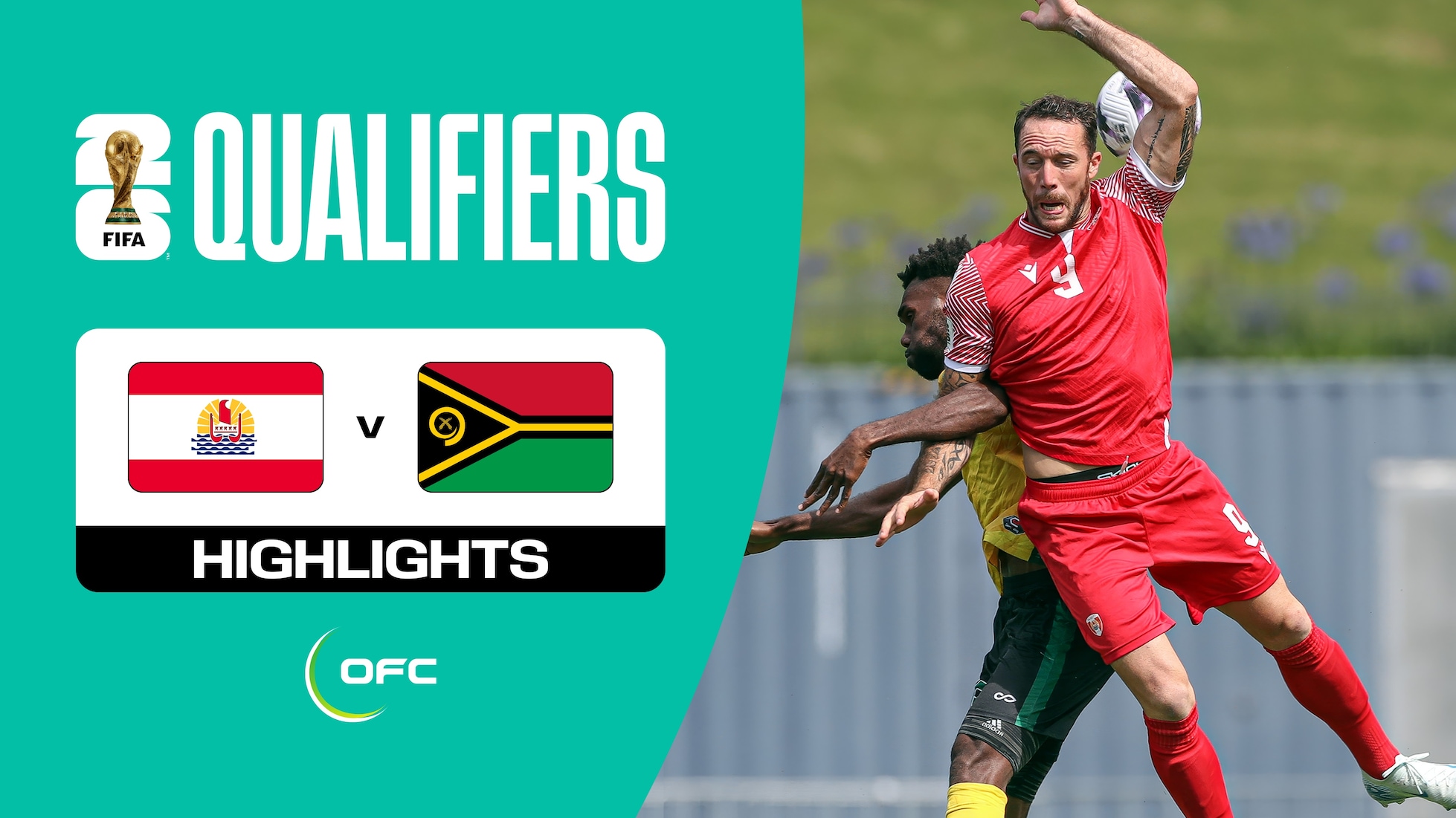 Tahiti - Vanuatu | Gruppe B | Zweite Runde | OFC-Qualifikation | FIFA Fussball-Weltmeisterschaftt 26™ | Highlights