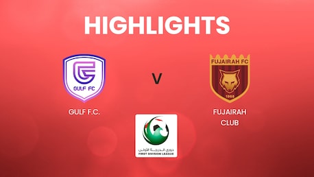 GULF F.C. - Fujairah Club | UAE First Division League | Highlights
