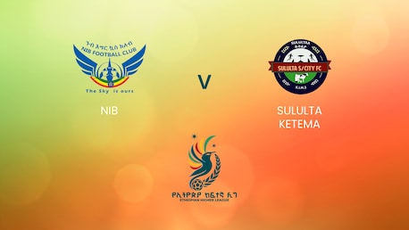 NIB v Sululta Ketema | Ethiopian Higher League 2024/2025 | Full Match Replays