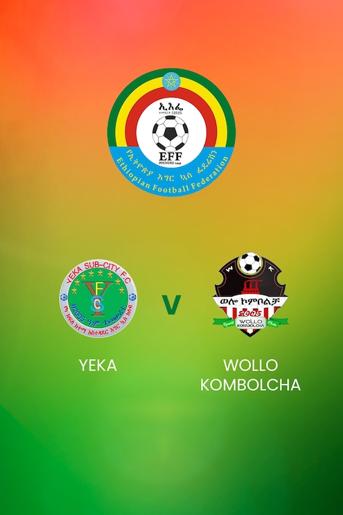 Yeka SC - Wollo Kombolcha | Ethiopian Higher League | Match completo