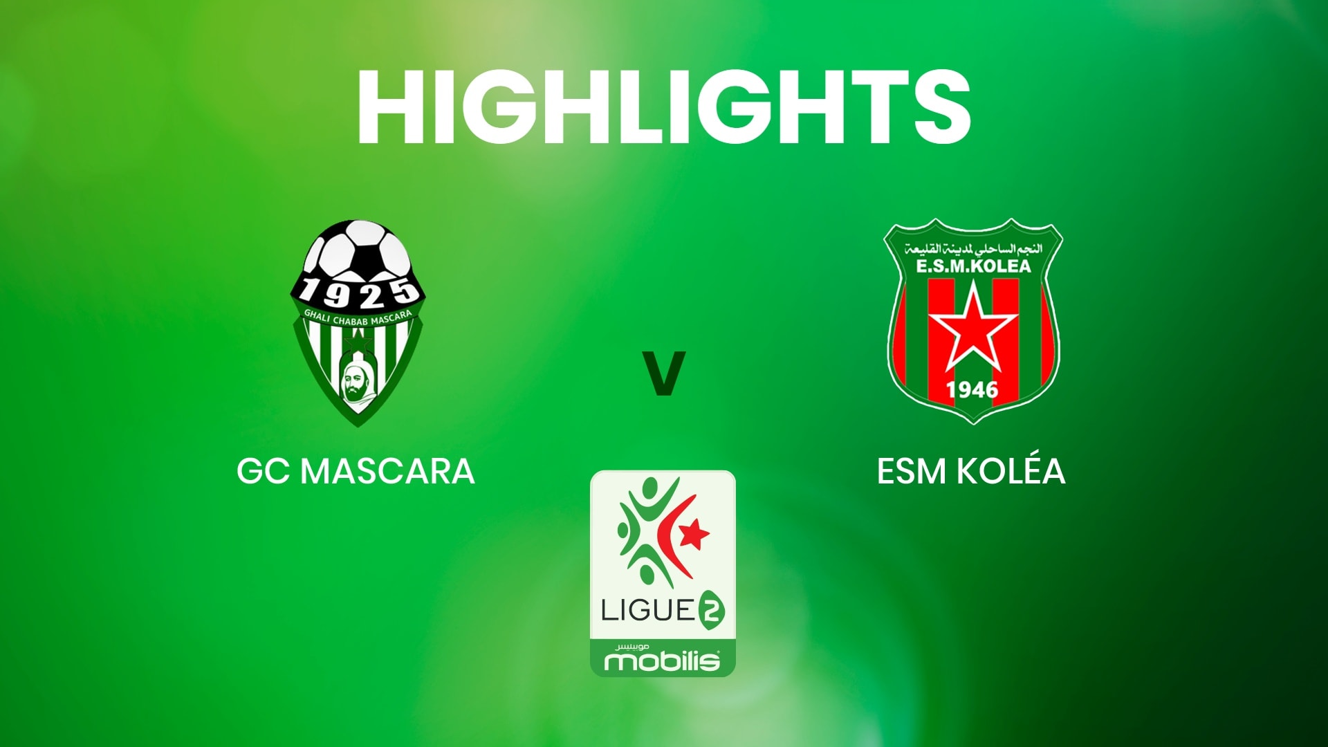 GC Mascara vs ESM Koléa | Ligue 2 | Argelia | Highlights