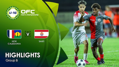 Nouvelle-Calédonie - Tahiti | Groupe B | OFC U-16 Men's Championship | Résumé vidéo