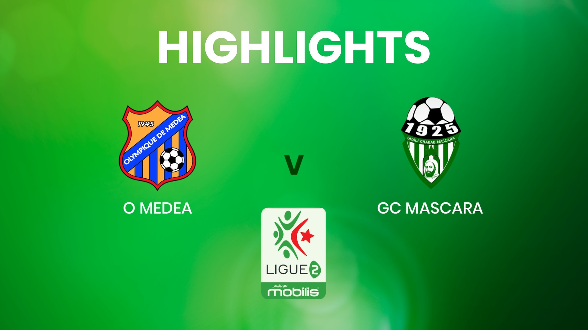 O Medea - GC Mascara | Ligue 2 | Algerien | Highlights