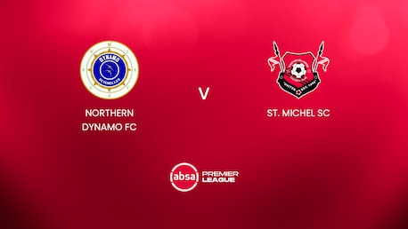Northern Dynamo FC - St. Michel SC | Absa Premier League 2024/25 | Match complet