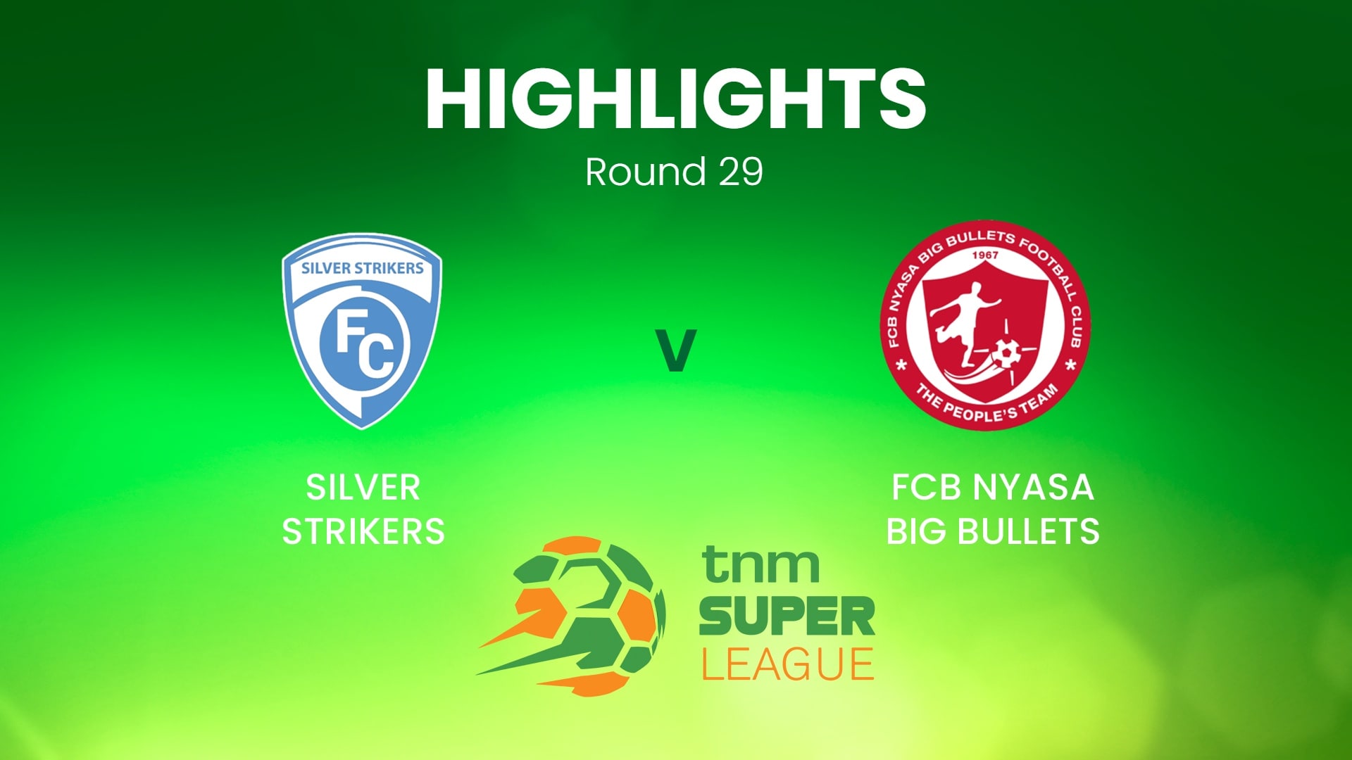 Silver Strikers - FCB Nyasa Big Bullets | TNM Super League | Malawi | Highlights