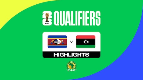 eSwatini-Libia | Primo turno delle Qualificazioni CAF | Gruppo D | Coppa del Mondo FIFA 26 | Highlights