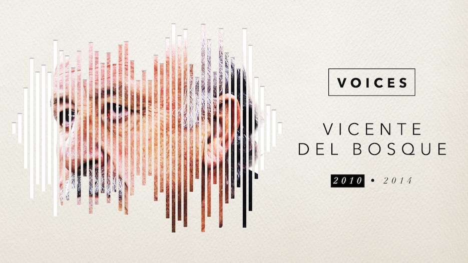 Vicente Del Bosque | Voices