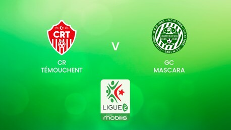 CR Témouchent - GC Mascara | Ligue 2 2024/25 | Algeria | Match Completo