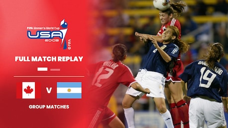 Canada - Argentine | Groupe C | Coupe du Monde Féminine de la FIFA, Etats-Unis 03™ | Match complet