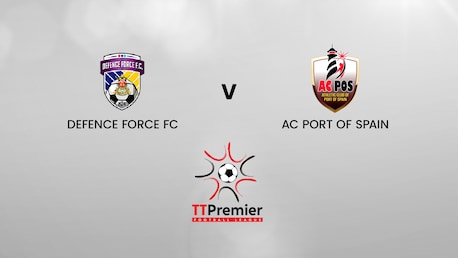 Defence Force FC v AC Port of Spain | TT Premier Football League | Match Complet	