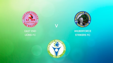 East End Lions FC vs Wilberforce Strikers FC | Leone Rock Premier League | Partido Competo