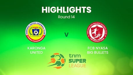 Karonga United vs FCB Nyasa Big Bullets | TNM Super League | Malawi | Highlights