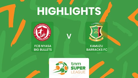 FCB Nyasa Big Bullets vs Kamuzu Barracks FC | TNM Super League 2025 | Highlights