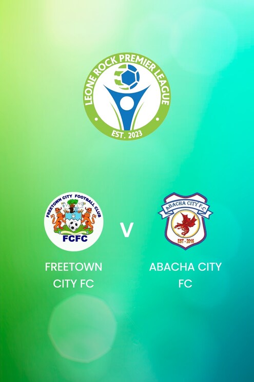 Freetown City FC x Abacha City FC | Leone Rock Premier League | Jogo completo