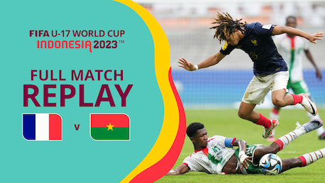 France v Burkina Faso | Group E | FIFA U-17 World Cup Indonesia 2023™ | Full Match Replay